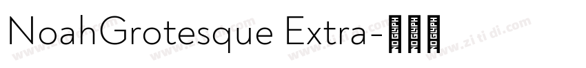 NoahGrotesque Extra字体转换 NoahGrotesque Extra字体转换